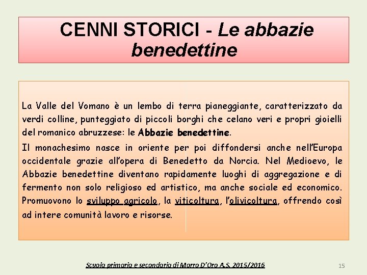 CENNI STORICI - Le abbazie benedettine La Valle del Vomano è un lembo di