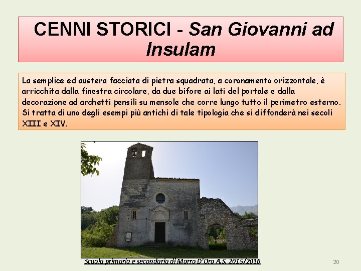 CENNI STORICI - San Giovanni ad Insulam La semplice ed austera facciata di pietra