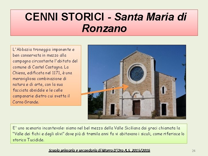 CENNI STORICI - Santa Maria di Ronzano L'Abbazia troneggia imponente e ben conservata in