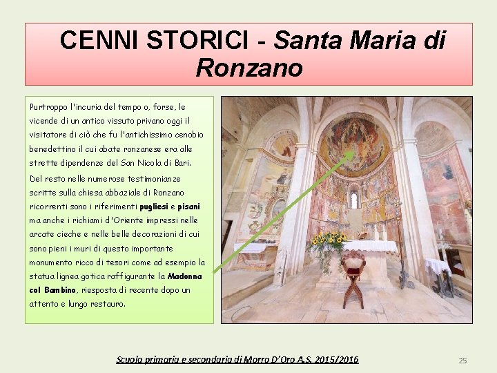 CENNI STORICI - Santa Maria di Ronzano Purtroppo l'incuria del tempo o, forse, le