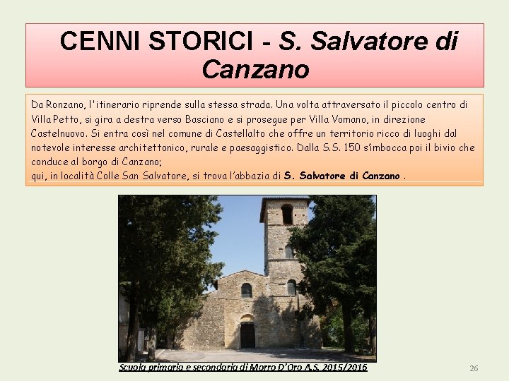 CENNI STORICI - S. Salvatore di Canzano Da Ronzano, l'itinerario riprende sulla stessa strada.