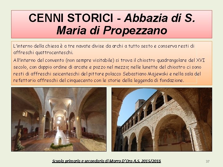 CENNI STORICI - Abbazia di S. Maria di Propezzano L’interno della chiesa è a