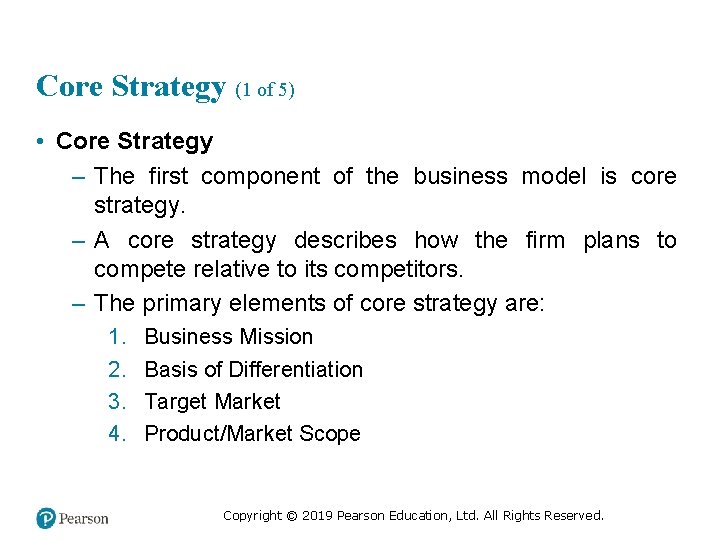 Core Strategy (1 of 5) • Core Strategy – The first component of the