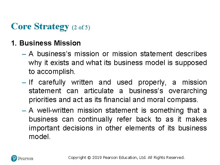 Core Strategy (2 of 5) 1. Business Mission – A business’s mission or mission