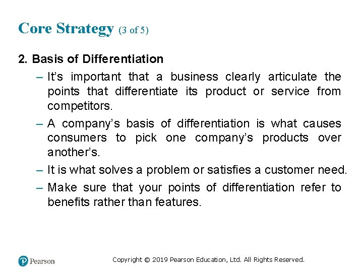 Core Strategy (3 of 5) 2. Basis of Differentiation – It’s important that a