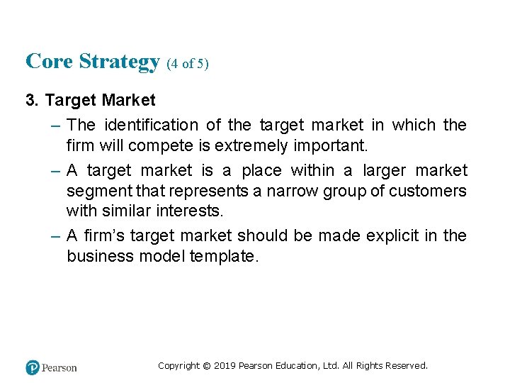 Core Strategy (4 of 5) 3. Target Market – The identification of the target