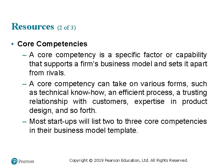 Resources (2 of 3) • Core Competencies – A core competency is a specific