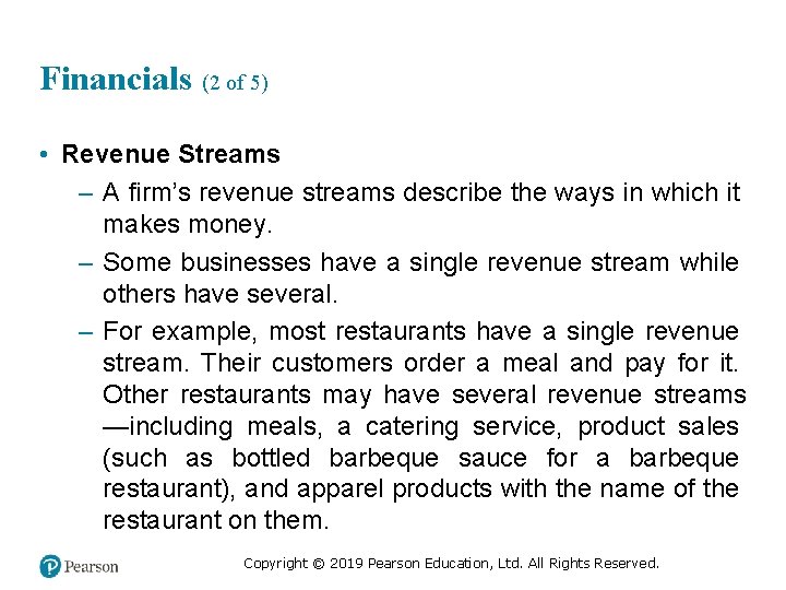 Financials (2 of 5) • Revenue Streams – A firm’s revenue streams describe the