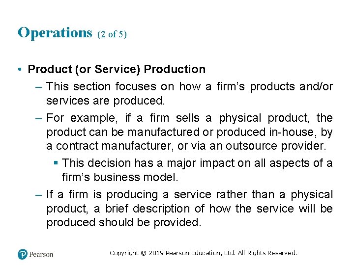 Operations (2 of 5) • Product (or Service) Production – This section focuses on