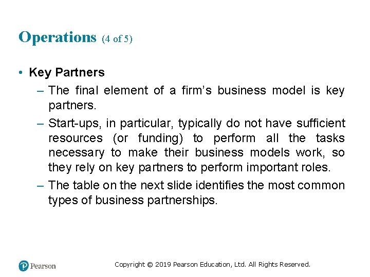 Operations (4 of 5) • Key Partners – The final element of a firm’s