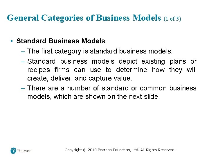 General Categories of Business Models (1 of 5) • Standard Business Models – The