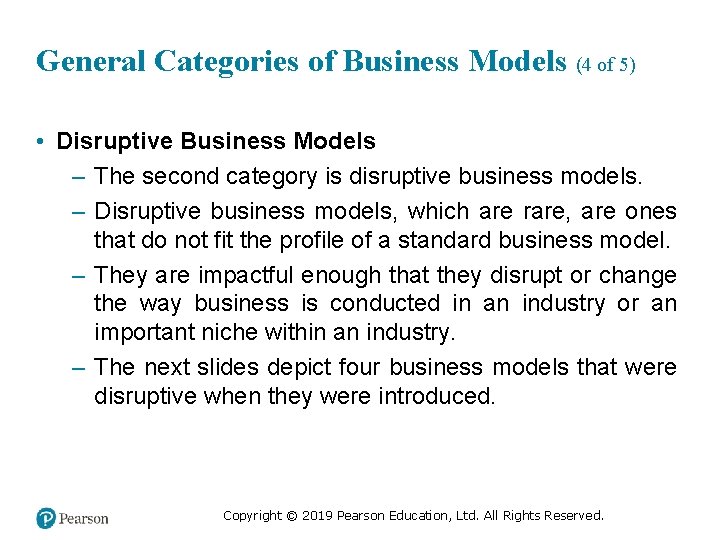 General Categories of Business Models (4 of 5) • Disruptive Business Models – The