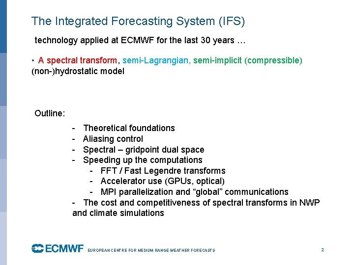 The Integrated Forecasting System (IFS) technology applied at ECMWF for the last 30 years