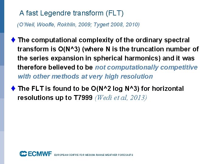 A fast Legendre transform (FLT) (O’Neil, Woolfe, Rokhlin, 2009; Tygert 2008, 2010) t The