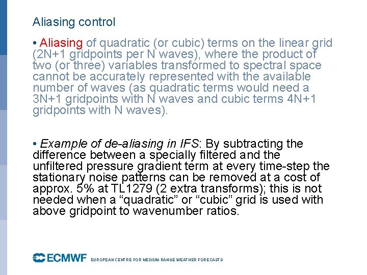 Aliasing control • Aliasing of quadratic (or cubic) terms on the linear grid (2