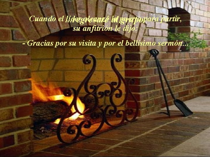 Cuando el. . . líder alcanzó al la puerta regresaré grupo. para partir, su Cuando el. . . líder alcanzó al la puerta regresaré grupo. para partir, su