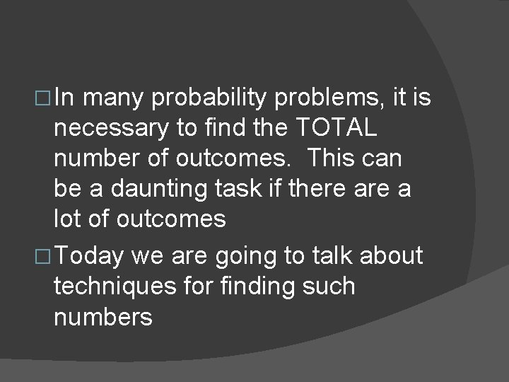 � In many probability problems, it is necessary to find the TOTAL number of