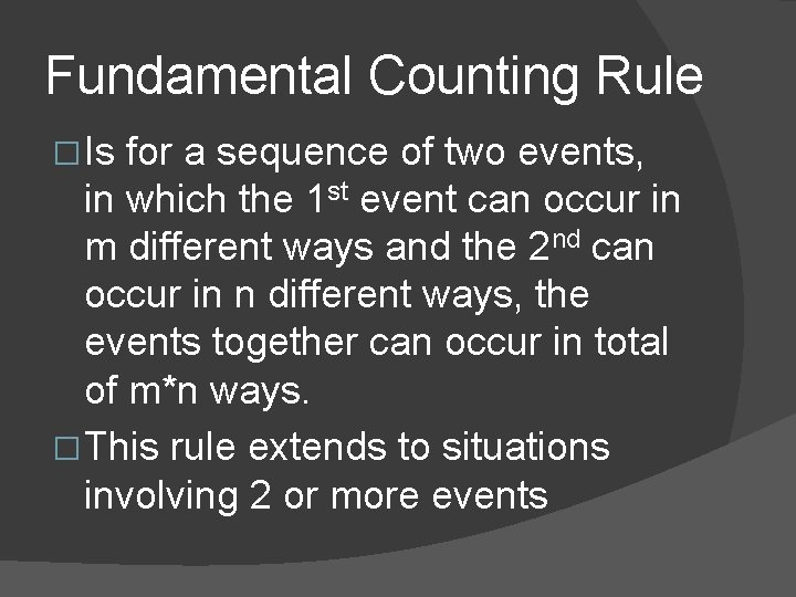 Fundamental Counting Rule � Is for a sequence of two events, in which the