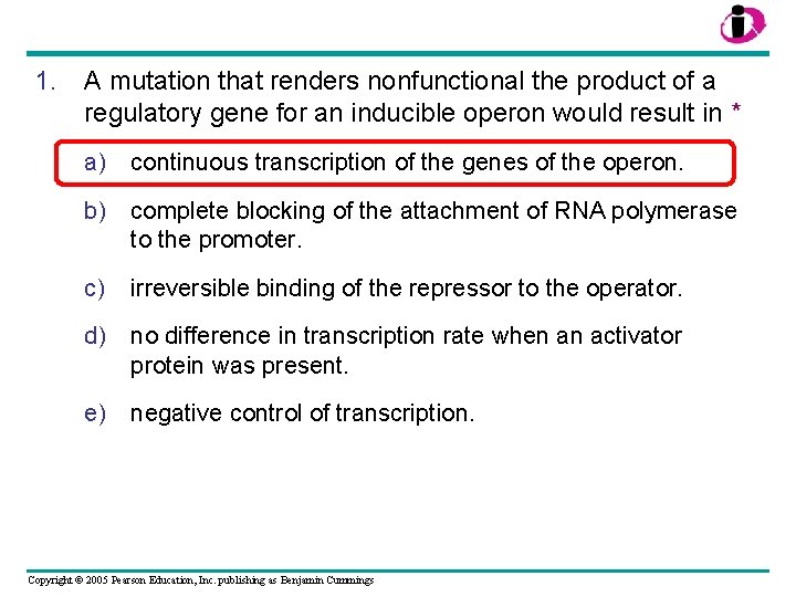 1. A mutation that renders nonfunctional the product of a regulatory gene for an