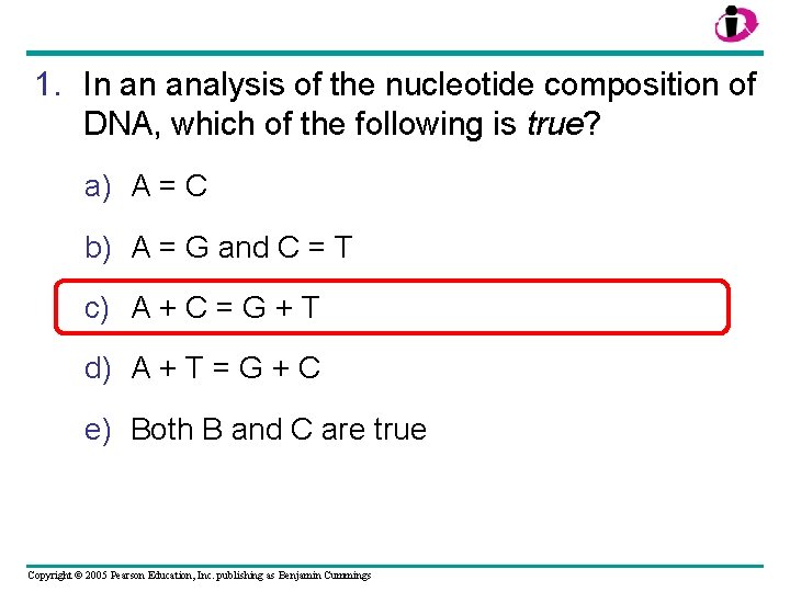 1. In an analysis of the nucleotide composition of DNA, which of the following