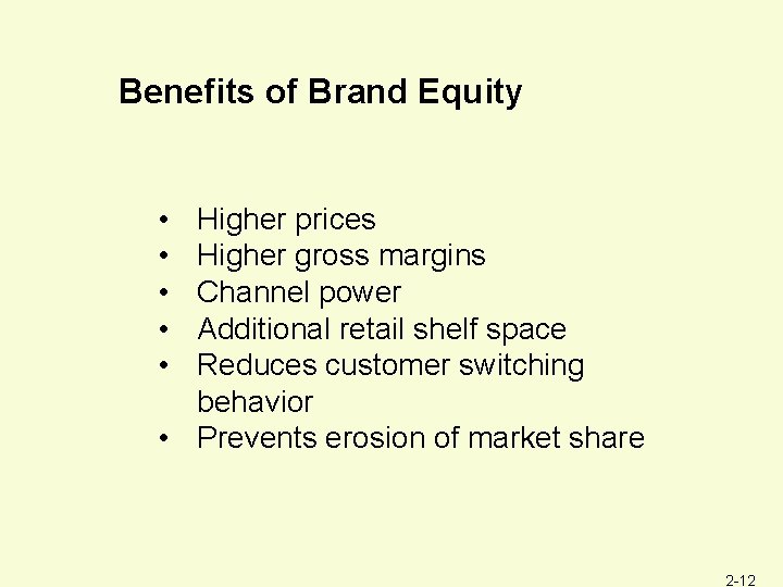 Benefits of Brand Equity • • • Higher prices Higher gross margins Channel power