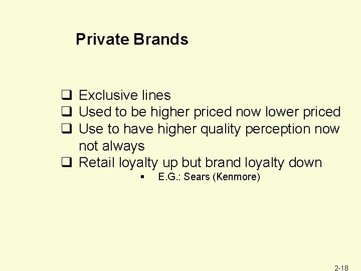Private Brands q Exclusive lines q Used to be higher priced now lower priced