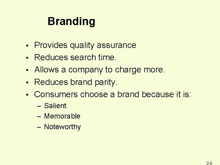Branding • • • Provides quality assurance Reduces search time. Allows a company to