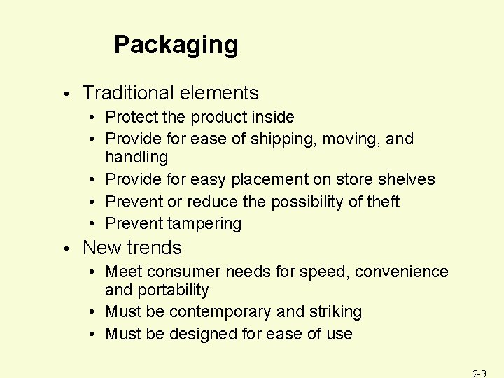 Packaging • Traditional elements • Protect the product inside • Provide for ease of