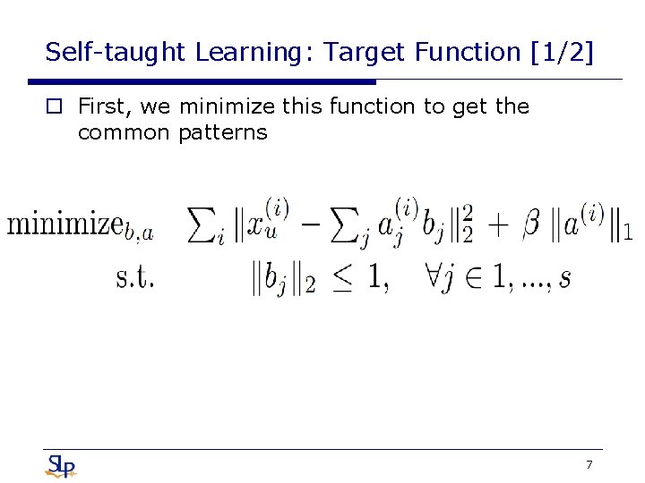 Self-taught Learning: Target Function [1/2] o First, we minimize this function to get the