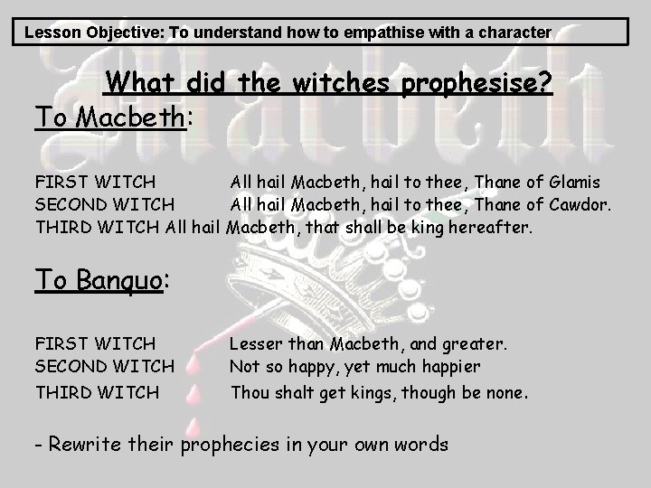 Lesson Objective: To understand how to empathise with a character What did the witches