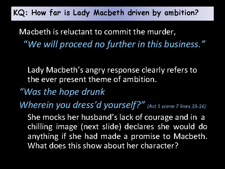 KQ: How far is Lady Macbeth driven by ambition? Act 1 Scene 7 Macbeth