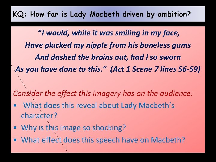 KQ: How far is Lady Macbeth driven by ambition? “I would, while it was