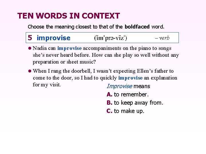 TEN WORDS IN CONTEXT Choose the meaning closest to that of the boldfaced word.