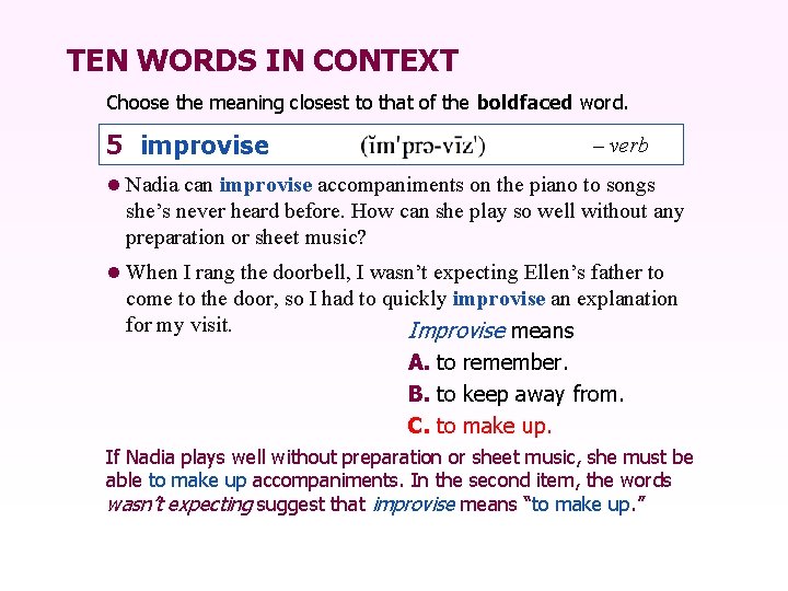 TEN WORDS IN CONTEXT Choose the meaning closest to that of the boldfaced word.