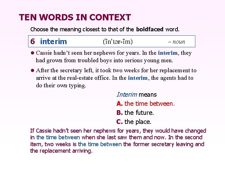 TEN WORDS IN CONTEXT Choose the meaning closest to that of the boldfaced word.