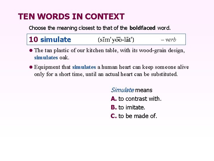 TEN WORDS IN CONTEXT Choose the meaning closest to that of the boldfaced word.