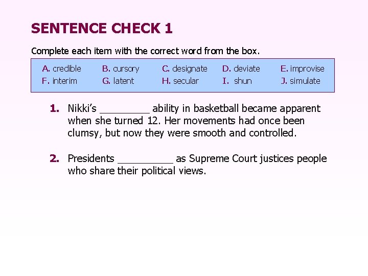SENTENCE CHECK 1 Complete each item with the correct word from the box. A.