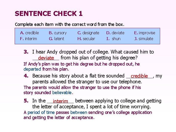 SENTENCE CHECK 1 Complete each item with the correct word from the box. A.