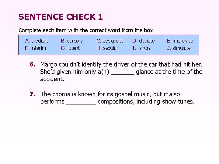 SENTENCE CHECK 1 Complete each item with the correct word from the box. A.