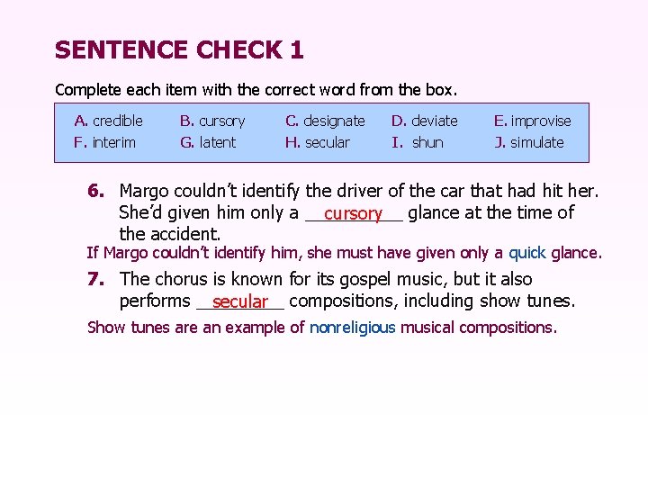 SENTENCE CHECK 1 Complete each item with the correct word from the box. A.