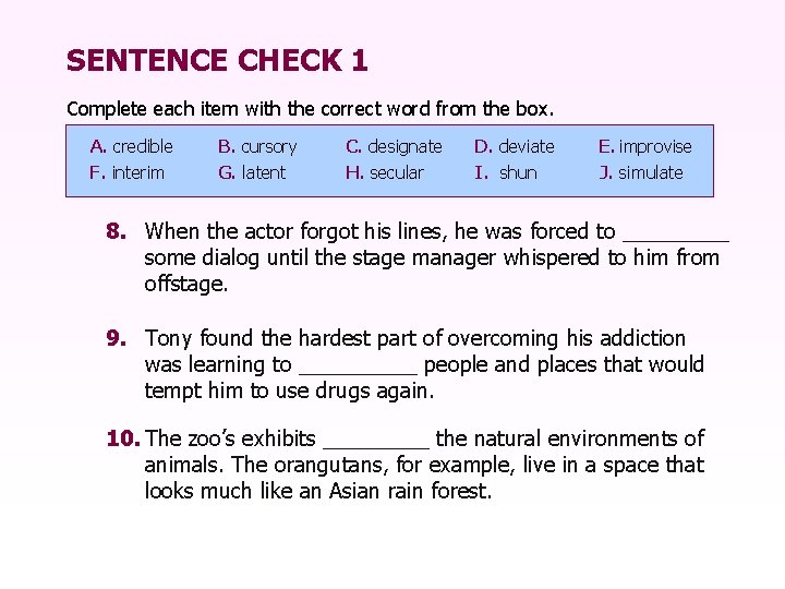 SENTENCE CHECK 1 Complete each item with the correct word from the box. A.
