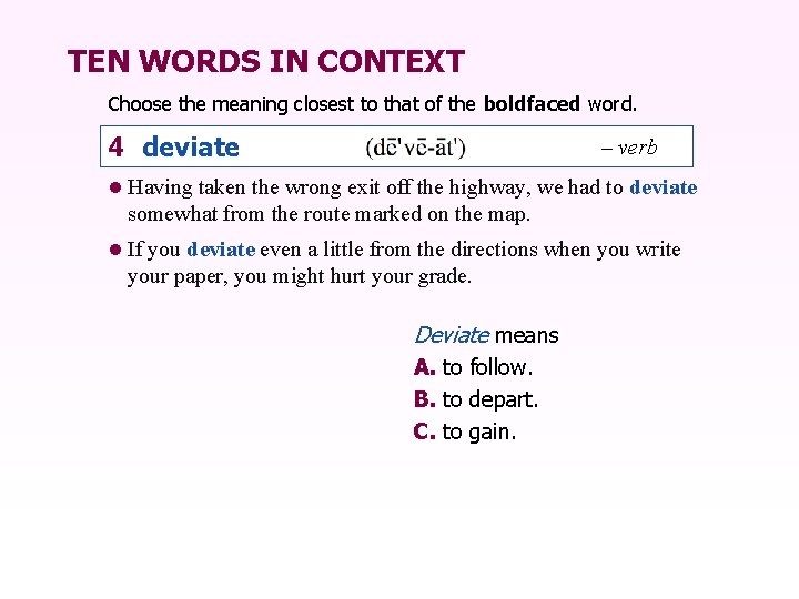 TEN WORDS IN CONTEXT Choose the meaning closest to that of the boldfaced word.