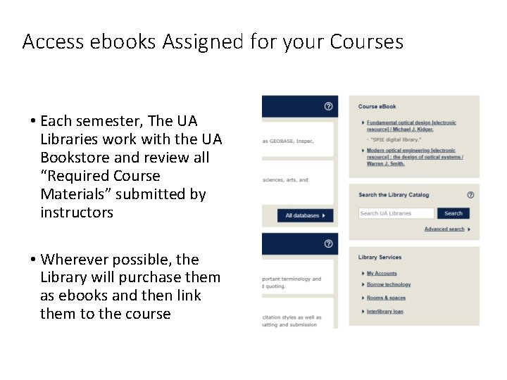 Access ebooks Assigned for your Courses • Each semester, The UA Libraries work with