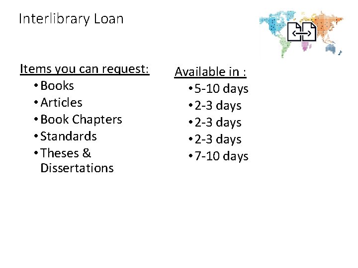 Interlibrary Loan Items you can request: • Books • Articles • Book Chapters •