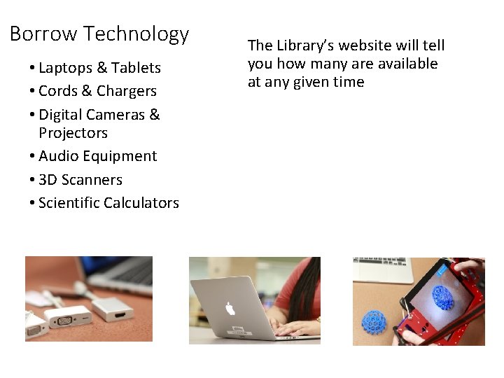 Borrow Technology • Laptops & Tablets • Cords & Chargers • Digital Cameras &