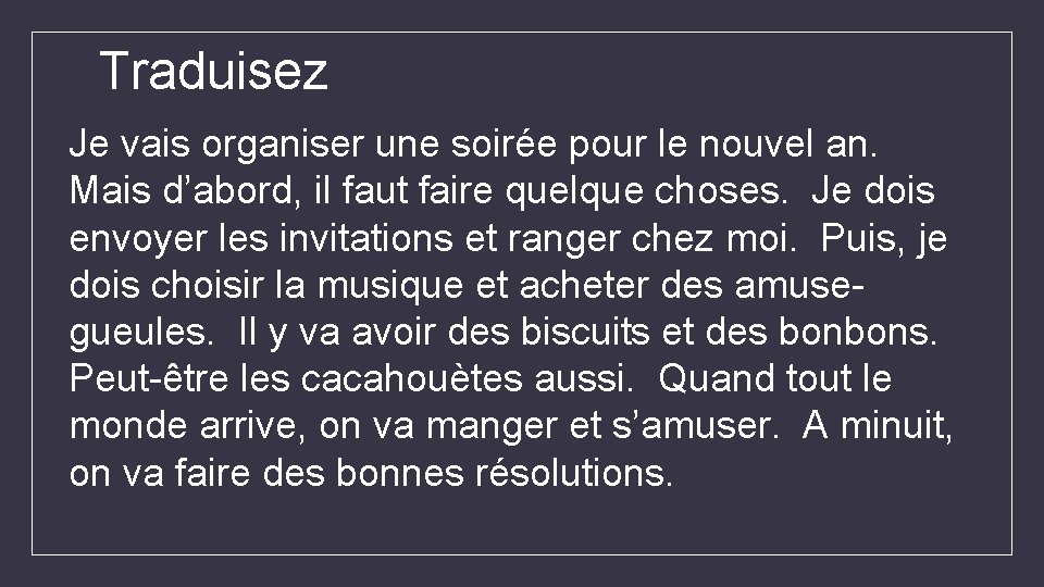 Traduisez Je vais organiser une soirée pour le nouvel an. Mais d’abord, il faut