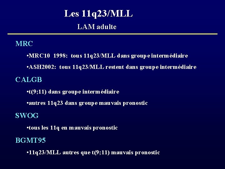 Les 11 q 23/MLL LAM adulte MRC • MRC 10 1998: tous 11 q