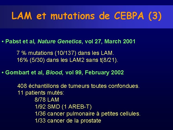 LAM et mutations de CEBPA (3) • Pabst et al, Nature Genetics, vol 27,