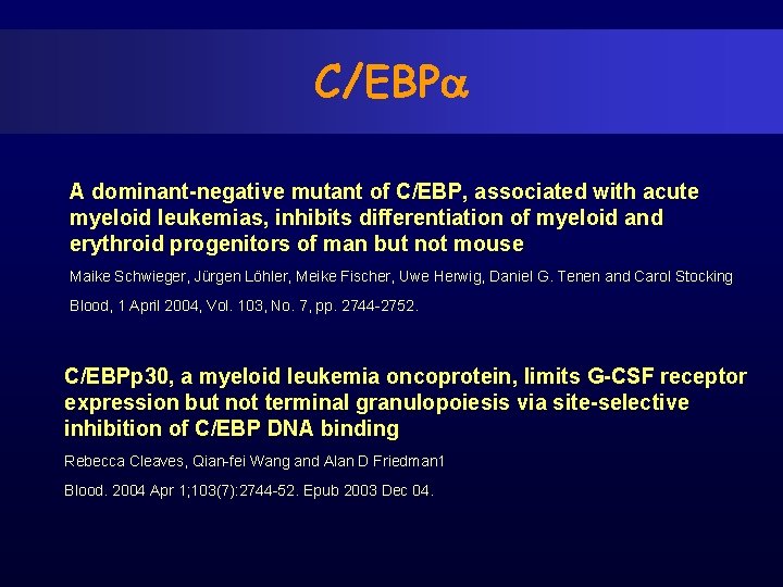 C/EBP A dominant-negative mutant of C/EBP, associated with acute myeloid leukemias, inhibits differentiation of