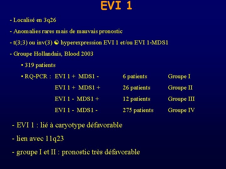 EVI 1 - Localisé en 3 q 26 - Anomalies rares mais de mauvais